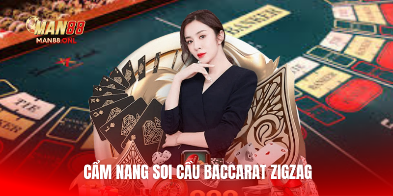 Cẩm nang soi cầu Baccarat zigzag