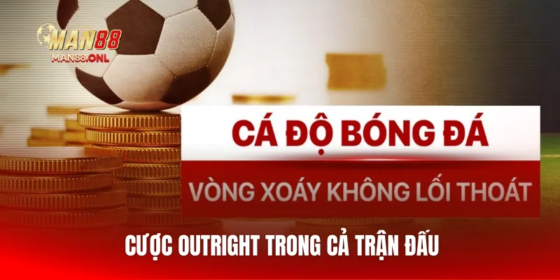 Cược Outright trong cả trận đấu