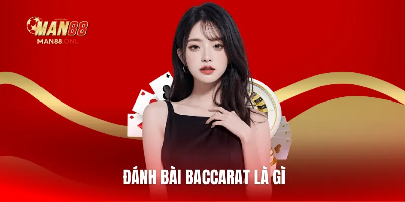 Đánh bài Baccarat là gì