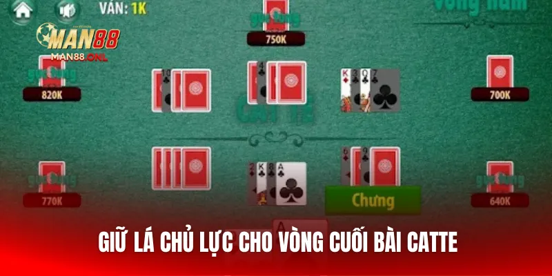 Giữ lá chủ lực cho vòng cuối bài Catte
