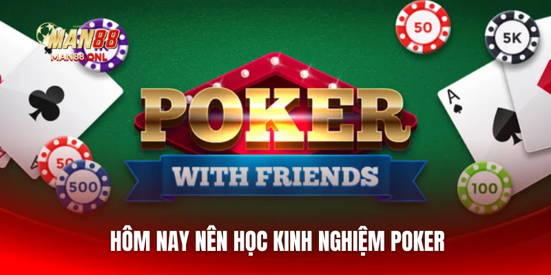 Hôm nay nên học kinh nghiệm poker