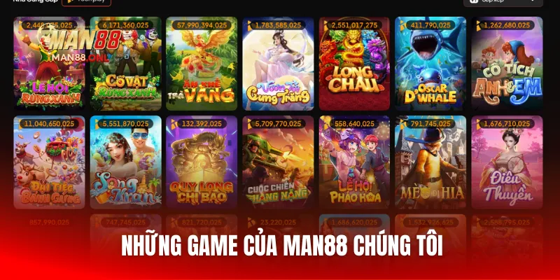 Những game của Man88 chúng tôi