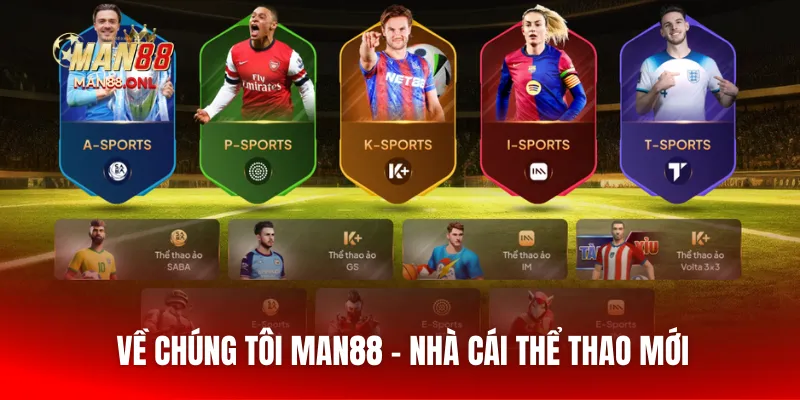 Về chúng tôi MAN88 - nhà cái thể thao mới