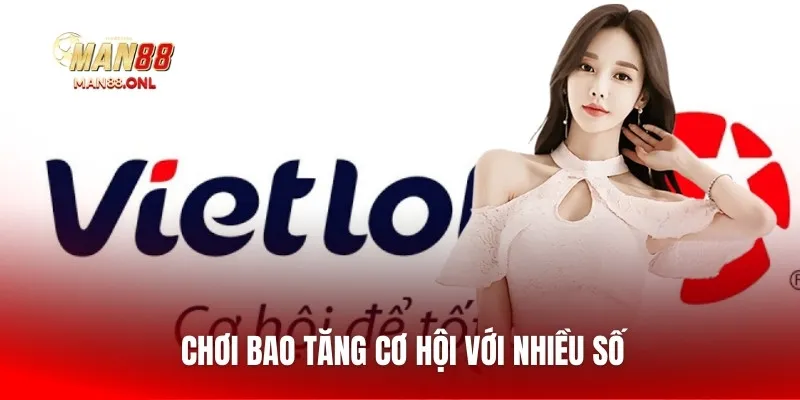 Chơi bao tăng cơ hội với nhiều số