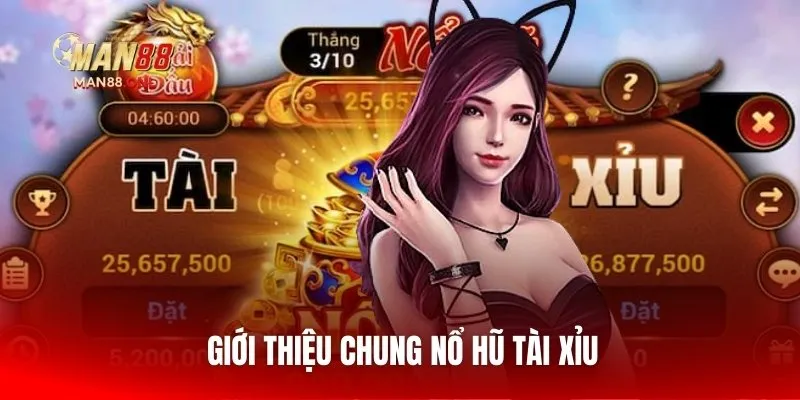 Giới thiệu chung Nổ Hũ Tài Xỉu