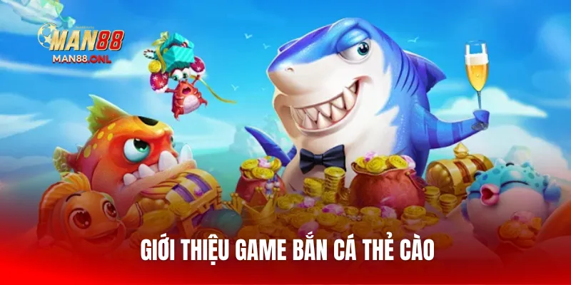 Giới thiệu game bắn cá thẻ cào