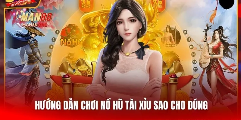 Hướng dẫn chơi Nổ Hũ Tài Xỉu sao cho đúng