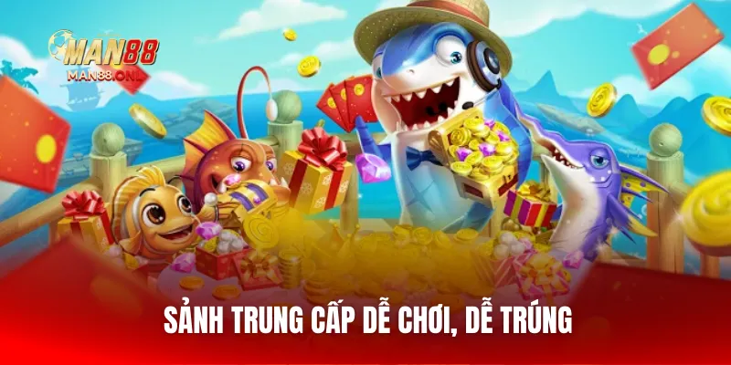 Sảnh Trung Cấp dễ chơi, dễ trúng