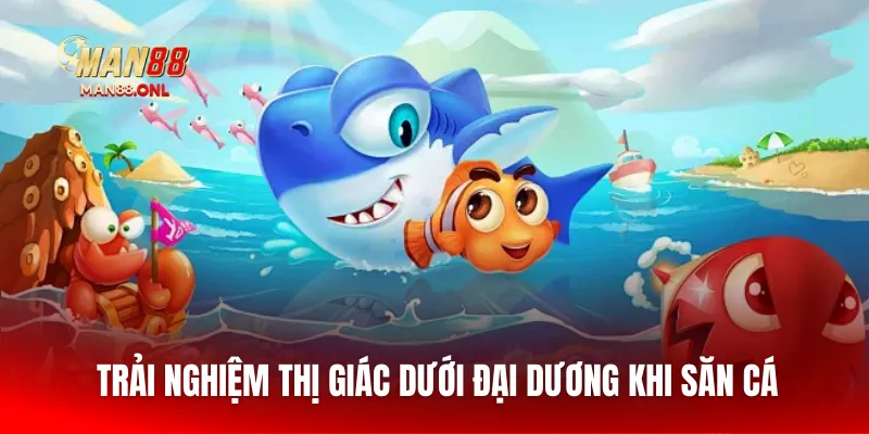 Trải nghiệm thị giác dưới đại dương khi săn cá