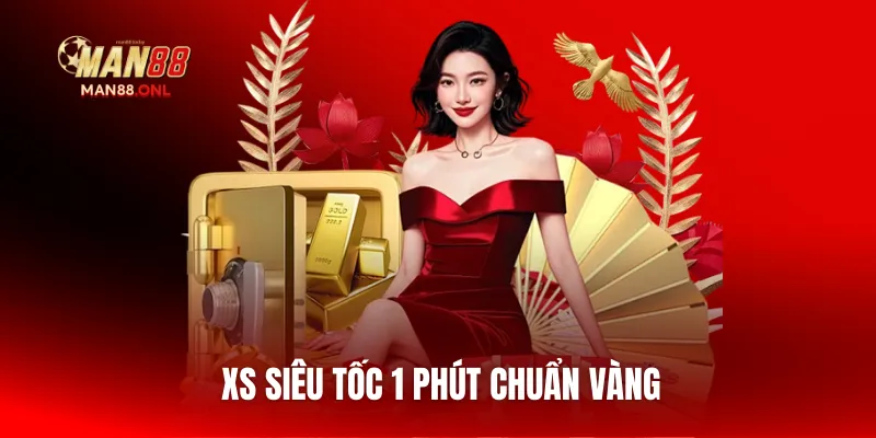 XS siêu tốc 1 phút chuẩn vàng
